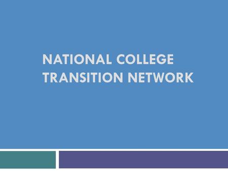 NATIONAL COLLEGE TRANSITION NETWORK. COLLEGE NAVIGATOR The College Navigator: Enhancing Support for Adult Students.