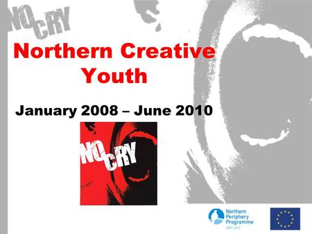 Northern Creative Youth January 2008 – June 2010.