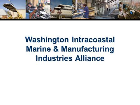 Washington Intracoastal Marine & Manufacturing Industries Alliance.