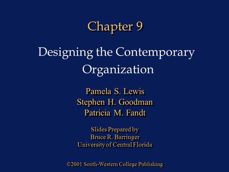 Chapter 9 ©2001 South-Western College Publishing Pamela S. Lewis Stephen H. Goodman Patricia M. Fandt Slides Prepared by Bruce R. Barringer University.