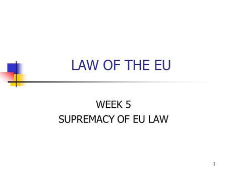 WEEK 5 SUPREMACY OF EU LAW