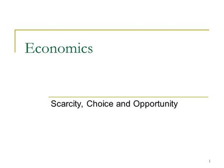Scarcity, Choice and Opportunity