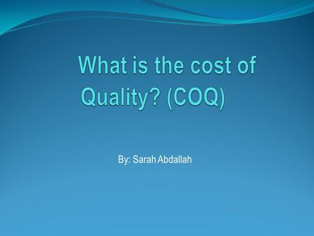 What is the cost of Quality? (COQ)