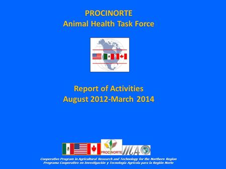 Report of Activities August 2012-March 2014 Cooperative Program in Agricultural Research and Technology for the Northern Region Programa Cooperativo en.