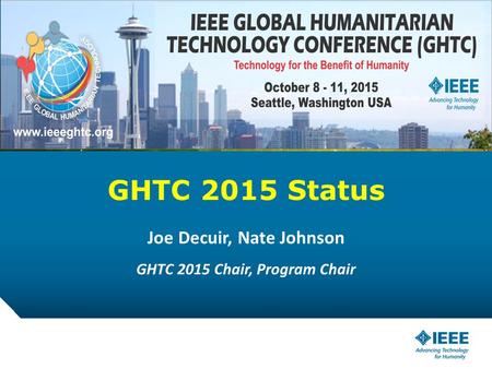 12-CRS-0106 REVISED 8 FEB 2013 GHTC 2015 Status Joe Decuir, Nate Johnson GHTC 2015 Chair, Program Chair.
