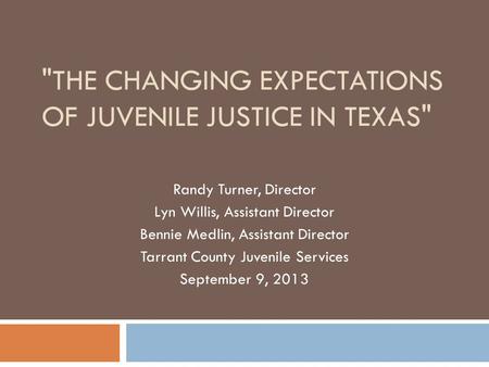 The Changing Expectations of Juvenile Justice in Texas