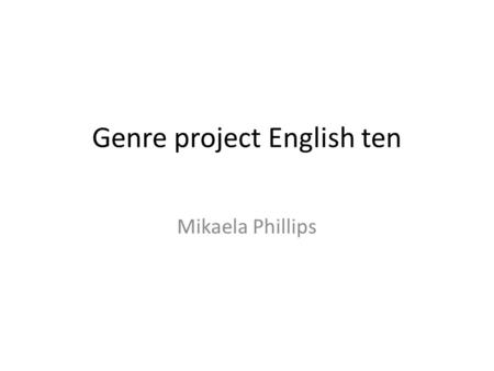 Genre project English ten Mikaela Phillips. The god of the animals Aryn Kyle Mikaela Phillips.