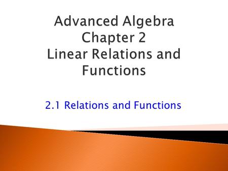 2.1 Relations and Functions. Target Goals: 1. 2. 3. Identify the domain and range. Identify if a relation is a function. Evaluate functions NEW VOCABULARY.