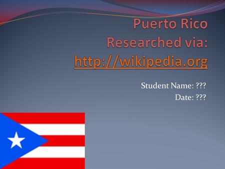Student Name: ??? Date: ???. Where is Puerto Rico located? Puerto Rico is located some 1,000 miles (1,600 Km) to the southeast of Miami, Florida and some.