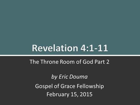 Revelation 4:1-11 The Throne Room of God Part 2 by Eric Douma