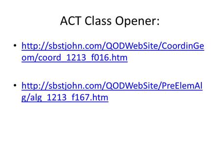 ACT Class Opener:  om/coord_1213_f016.htm  om/coord_1213_f016.htm