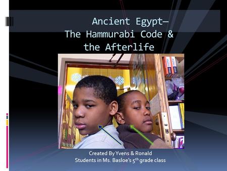 Ancient Egypt— The Hammurabi Code & the Afterlife