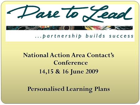 National Action Area Contact’s Conference 14,15 & 16 June 2009 Personalised Learning Plans.