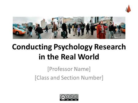 Conducting Psychology Research in the Real World [Professor Name] [Class and Section Number]