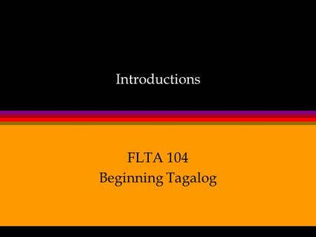 FLTA 104 Beginning Tagalog