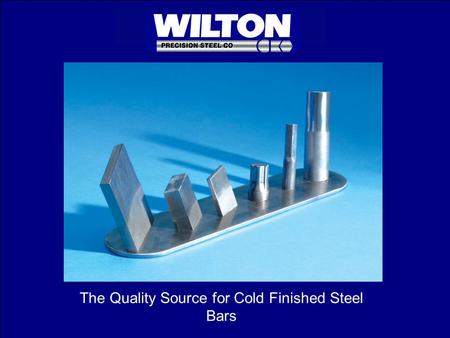 The Quality Source for Cold Finished Steel Bars. Founded in 1989 by leaders in the manufacturing industry Started in flats, due to customer demand, WPS.