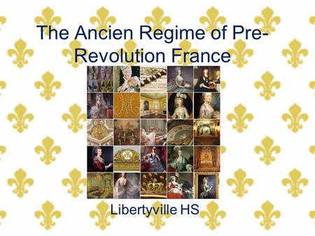 The Ancien Regime of Pre-Revolution France