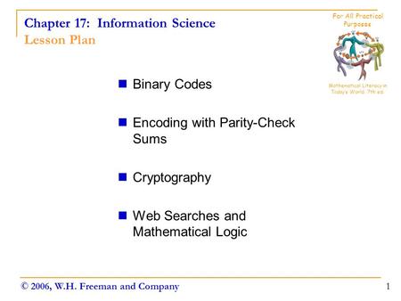 Chapter 17: Information Science Lesson Plan Binary Codes Encoding with Parity-Check Sums Cryptography Web Searches and Mathematical Logic 1 Mathematical.