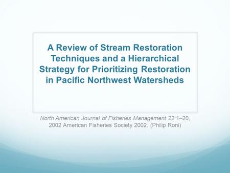 A Review of Stream Restoration Techniques and a Hierarchical Strategy for Prioritizing Restoration in Pacific Northwest Watersheds North American Journal.