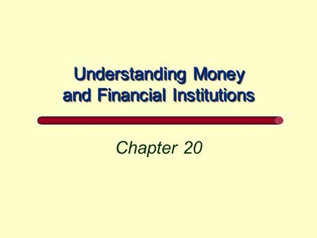 Understanding Money and Financial Institutions