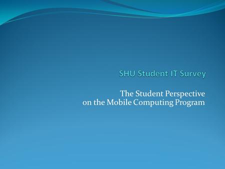 The Student Perspective on the Mobile Computing Program.