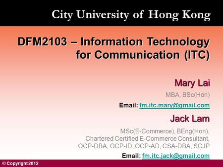 Mary Lai MBA, BSc(Hon)   Jack Lam MSc(E-Commerce), BEng(Hon), Chartered Certified E-Commerce Consultant,