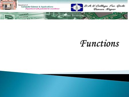  Introduction Introduction  Types of Function Types of Function  Library function Library function  User defined function User defined function 
