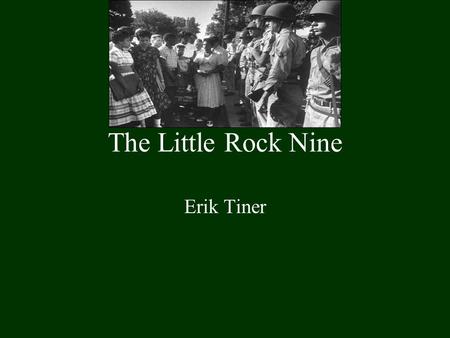 The Little Rock Nine Erik Tiner.