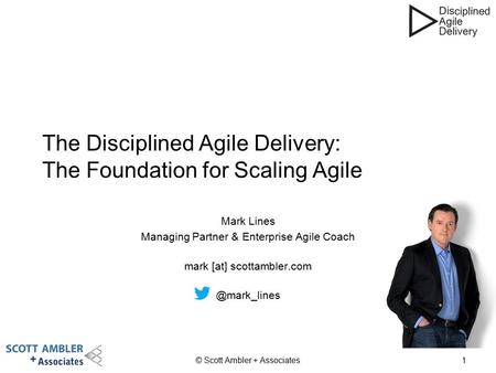 The Disciplined Agile Delivery: The Foundation for Scaling Agile
