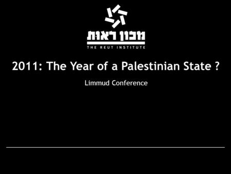 2011: The Year of a Palestinian State ? Limmud Conference.
