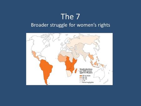 The 7 Broader struggle for women’s rights. The 7 El Salvador Pacific coast of Central America with land area >20,000 km 2 6.34 million people Birth Rate.