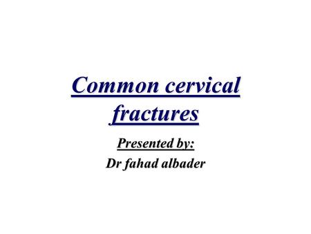Common cervical fractures