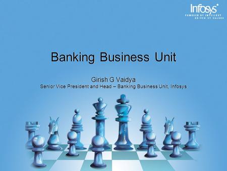 Senior Vice President and Head – Banking Business Unit, Infosys