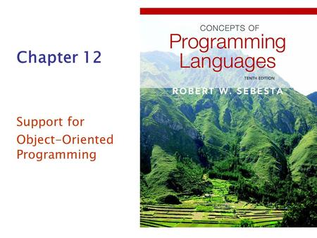 Chapter 12 Support for Object-Oriented Programming.