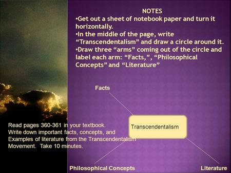 NOTES Get out a sheet of notebook paper and turn it horizontally. In the middle of the page, write “Transcendentalism” and draw a circle around it. Draw.