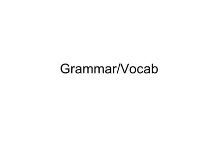 Grammar/Vocab. CALL … so far Examine aspects of language teaching to determine –The extent to which computer-based platforms can supplement or substitute.