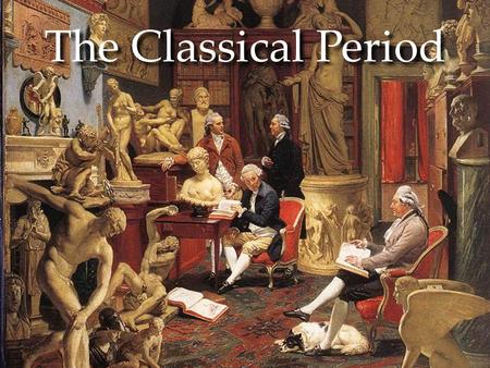 The Classical Period.