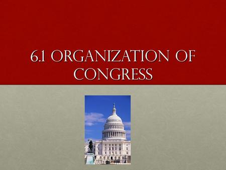 6.1 Organization of Congress. A Bicameral Legislature The Great Compromise established Congress as a two-part or bicameral bodyThe Great Compromise established.