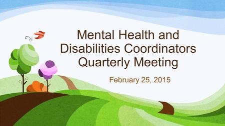 Mental Health and Disabilities Coordinators Quarterly Meeting