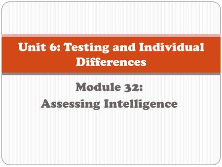 Unit 6: Testing and Individual Differences