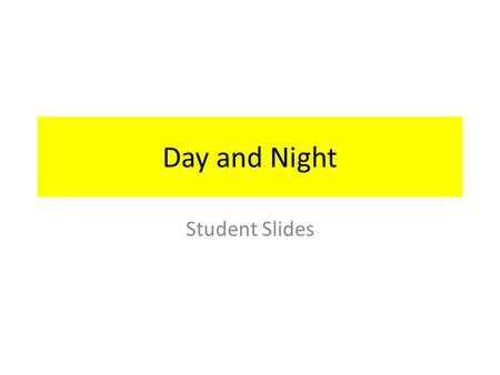 Day and Night Student Slides. Movements in Space Vocabulary Revolution – the circling of an object in space around another object in space Orbit – the.