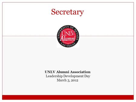Secretary UNLV Alumni Association Leadership Development Day March 3, 2012.