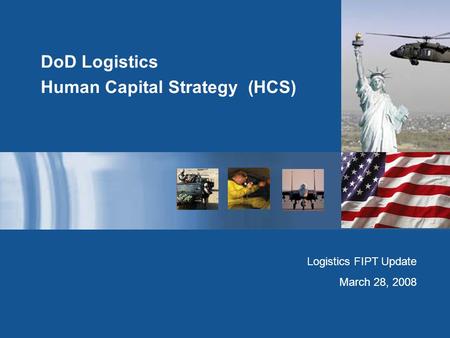 Carol Conrad – OSD Project Manager Michelle Tibbitts – IBM Project Manager HCSP Update – September 13, 2007 DoD Logistics Human Capital Strategy (HCS)