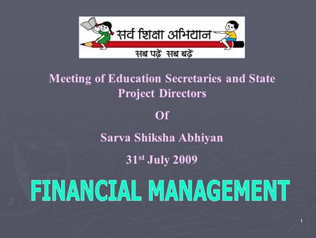 1 Meeting of Education Secretaries and State Project Directors Of Sarva Shiksha Abhiyan 31 st July 2009.