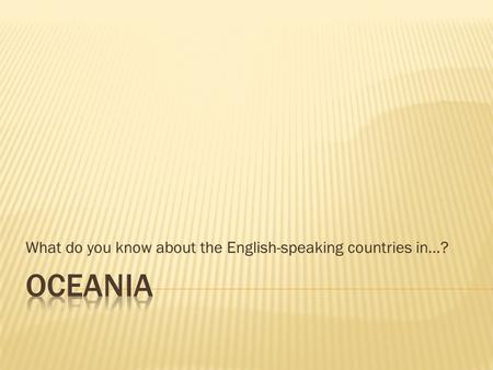 What do you know about the English-speaking countries in…?