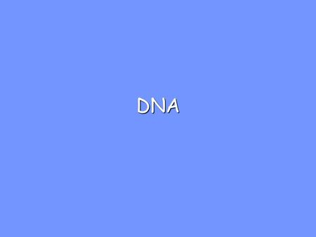 DNA. Objective: SWBAT remember the basic components and structure of DNA Warm-up: What comes to mind when you see DNA?