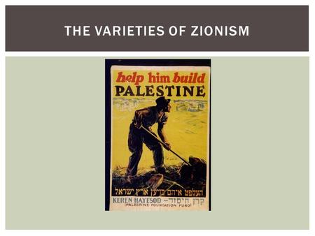 THE VARIETIES OF ZIONISM. (1)The “hidden language of the Jew” (2)Jews speak European languages only as foreigners. (3) They are not members of a linguistic.