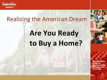 Realizing the American Dream Are You Ready to Buy a Home?