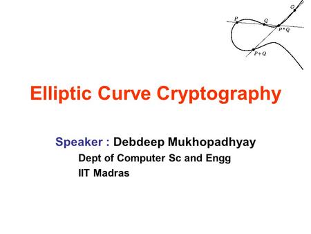 Elliptic Curve Cryptography