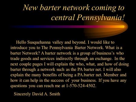 New barter network coming to central Pennsylvania! Hello Susquehanna valley and beyond. I would like to introduce you to The Pennsylvania Barter Network.